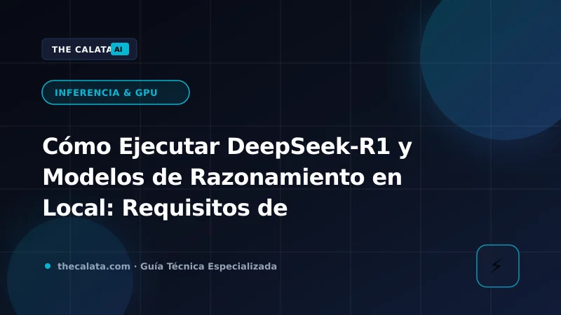 Requisitos de hardware y guía de despliegue local para DeepSeek-R1 y sus versiones destiladas